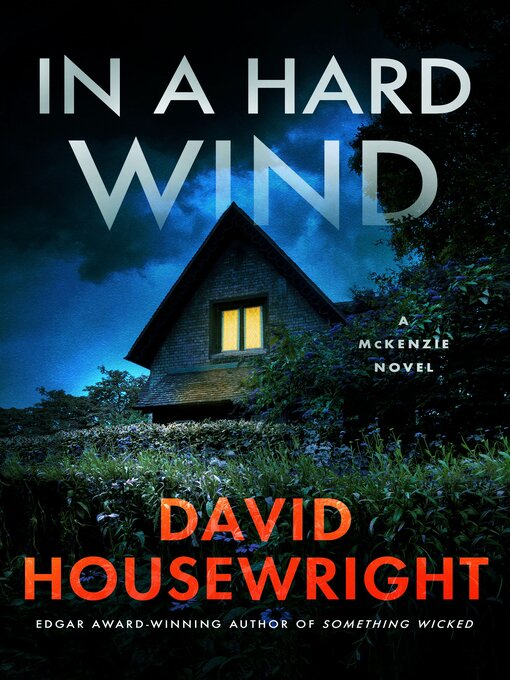 Title details for In a Hard Wind--A McKenzie Novel by David Housewright - Available